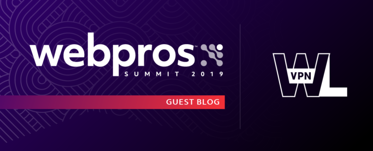 #WebProsSummit19 Guest Blog: WLVPN