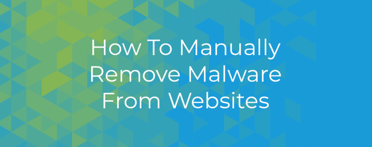 How To Manually Remove Malware From Websites