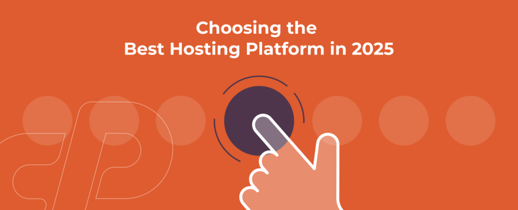 Choosing the best hosting platform